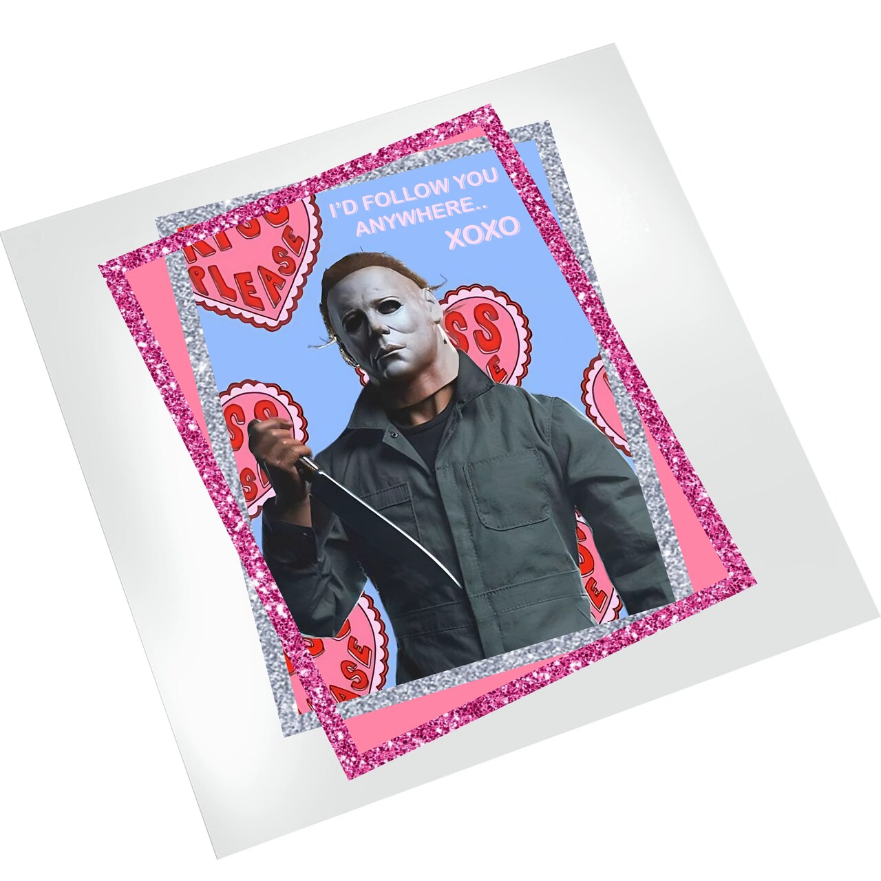 Valentine DTF Transfer - Myers Follow You Anywhere Ready To Press